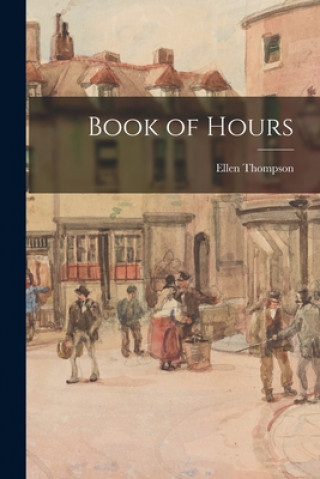 Kniha Book of Hours Ellen Thompson