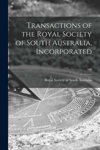 Boek Transactions of the Royal Society of South Australia, Incorporated; 108 Royal Society of South Australia