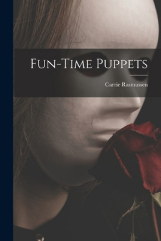 Knjiga Fun-time Puppets Carrie Rasmussen