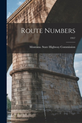 Libro Route Numbers; 1957 Montana State Highway Commission