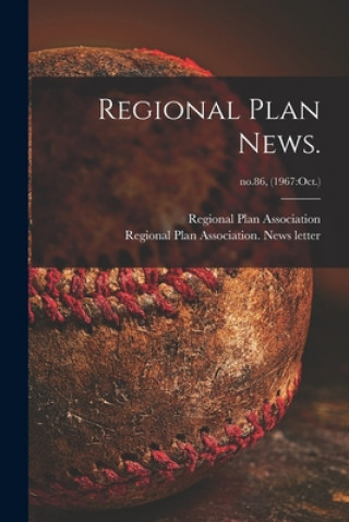 Knjiga Regional Plan News.; no.86, (1967: Oct.) Regional Plan Association (New York