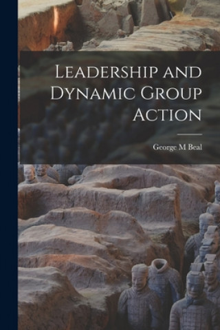 Boek Leadership and Dynamic Group Action George M. Beal