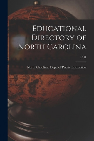 Boek Educational Directory of North Carolina; 1944 North Carolina Dept of Public Instr