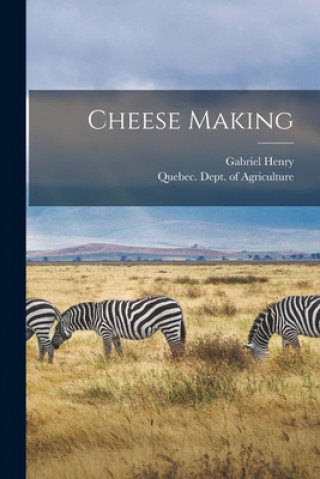 Knjiga Cheese Making [microform] Gabriel Henry