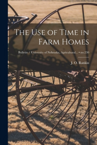 Boek The Use of Time in Farm Homes; no.230 J. O. (John Owen) 1884- Rankin