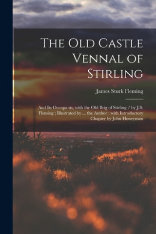 Könyv Old Castle Vennal of Stirling James Sturk Fleming