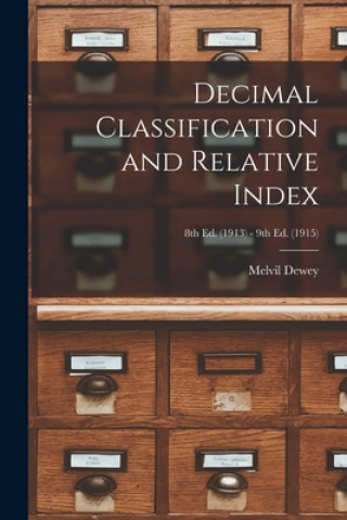 Boek Decimal Classification and Relative Index; 8th ed. (1913) - 9th ed. (1915) Melvil 1851-1931 Dewey