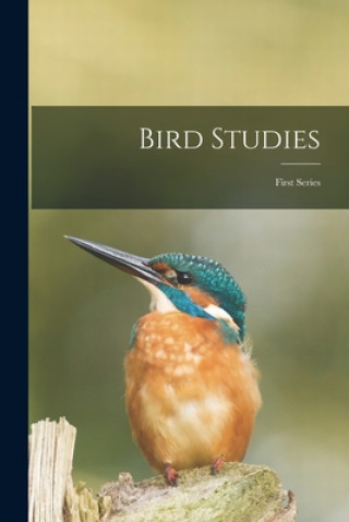 Knjiga Bird Studies [microform]: First Series Anonymous