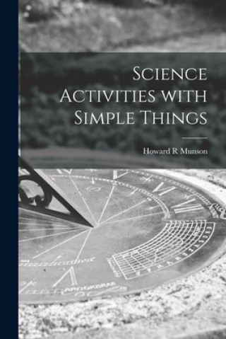 Knjiga Science Activities With Simple Things Howard R. Munson