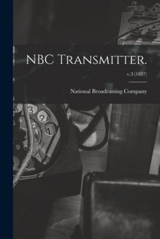 Knjiga NBC Transmitter.; v.3 (1937) National Broadcasting Company