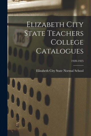Boek Elizabeth City State Teachers College Catalogues; 1920-1925 Elizabeth City State Normal School