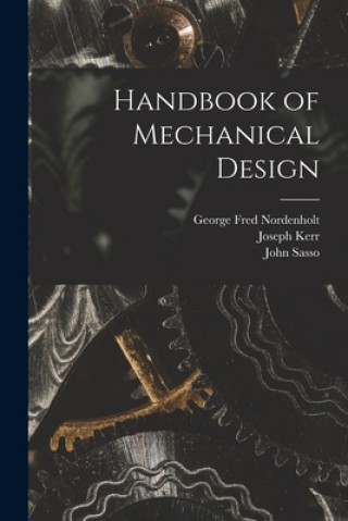Könyv Handbook of Mechanical Design George Fred 1892- Nordenholt