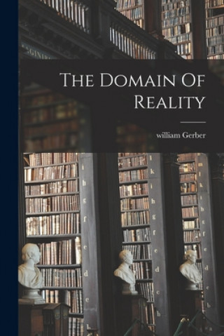 Carte The Domain Of Reality William Gerber