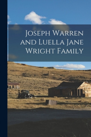 Boek Joseph Warren and Luella Jane Wright Family Anonymous