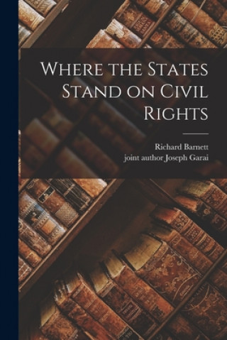 Kniha Where the States Stand on Civil Rights Richard Barnett