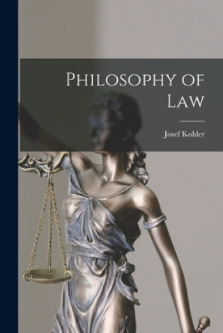 Carte Philosophy of Law Josef 1849-1919 Kohler