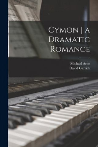 Knjiga Cymon a Dramatic Romance Michael D. 1786 Arne