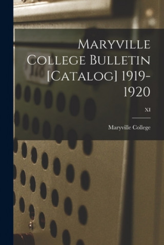 Boek Maryville College Bulletin [Catalog] 1919-1920; XI Maryville College