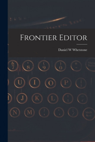 Knjiga Frontier Editor Daniel W. Whetstone