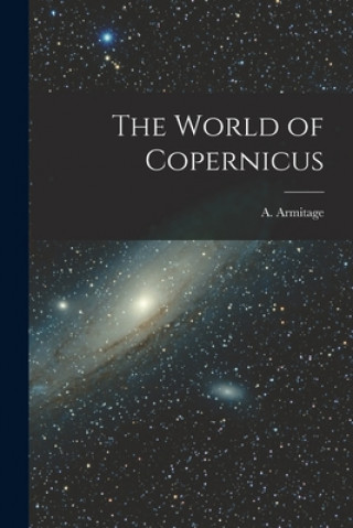 Boek The World of Copernicus A. (Angus) 1902-1976 Armitage