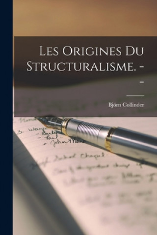 Knjiga Les Origines Du Structuralisme. -- Björn 1894- Collinder
