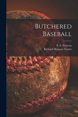 Knjiga Butchered Baseball F. S. (Frederick S. ). Pearson