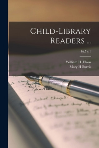 Boek Child-library Readers ...; bk.7 c.1 William H. (William Harris) 1. Elson