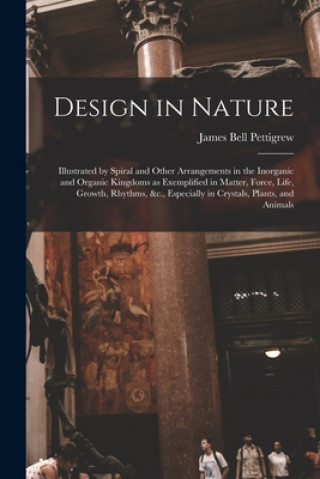 Buch Design in Nature James Bell 1834-1908 Pettigrew