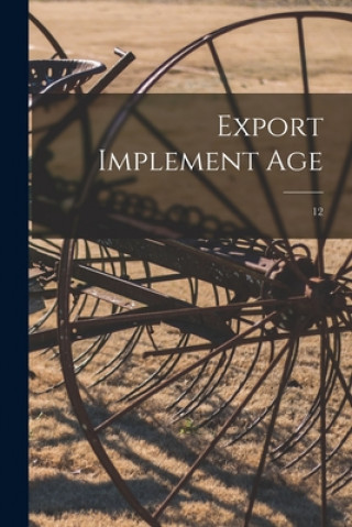Knjiga Export Implement Age; 12 Anonymous