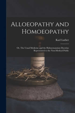 Book Alloeopathy and Homoeopathy Karl Luther