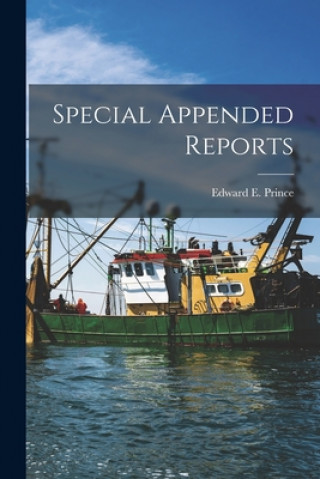 Knjiga Special Appended Reports Edward E. (Edward Ernest) 18 Prince