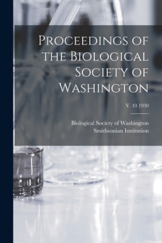 Könyv Proceedings of the Biological Society of Washington; v. 43 1930 Biological Society of Washington