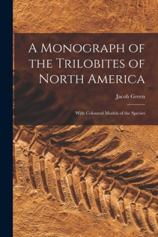 Carte Monograph of the Trilobites of North America Jacob 1790-1841 Green