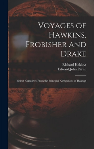 Könyv Voyages of Hawkins, Frobisher and Drake Richard 1552?-1616 Hakluyt