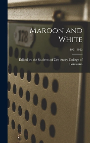 Book Maroon and White; 1921-1922 Edited by the Students of Centenary C