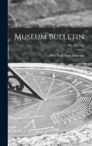 Knjiga Museum Bulletin; no. 158 1912 New York State Museum