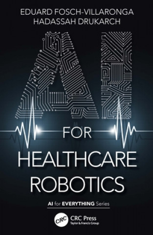 Kniha AI for Healthcare Robotics Eduard Fosch-Villaronga