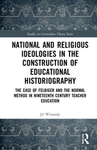 Książka National and Religious Ideologies in the Construction of Educational Historiography Jil Winandy