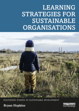 Könyv Learning Strategies for Sustainable Organisations Bryan Hopkins