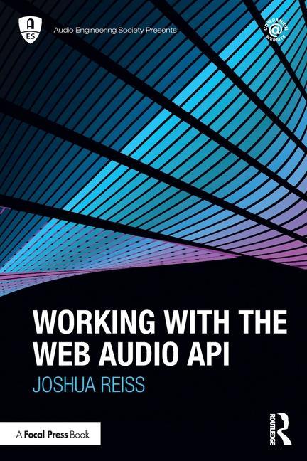Libro Working with the Web Audio API Joshua D. Reiss