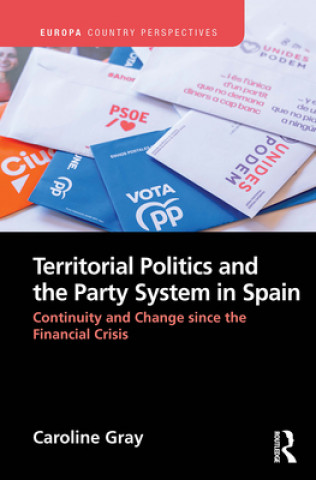 Kniha Territorial Politics and the Party System in Spain: Caroline Gray