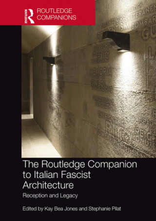 Βιβλίο Routledge Companion to Italian Fascist Architecture Kay Bea Jones