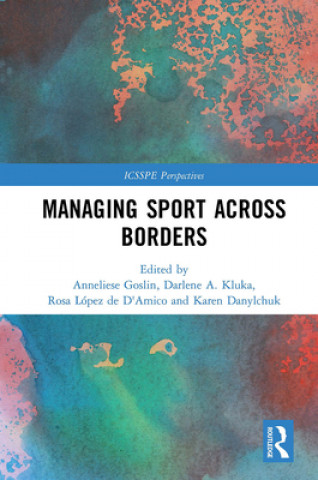 Kniha Managing Sport Across Borders Anneliese Goslin