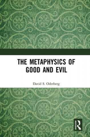Kniha Metaphysics of Good and Evil David S. Oderberg