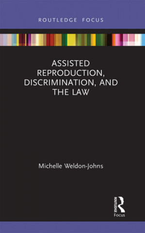 Könyv Assisted Reproduction, Discrimination, and the Law Michelle Weldon-Johns