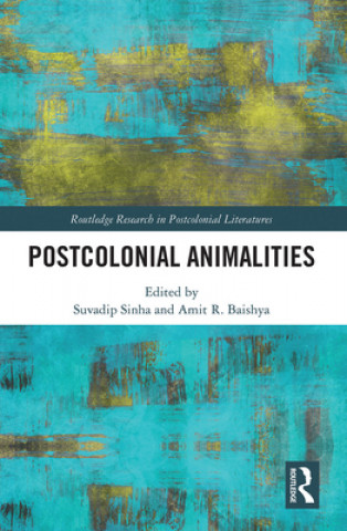 Knjiga Postcolonial Animalities Suvadip Sinha