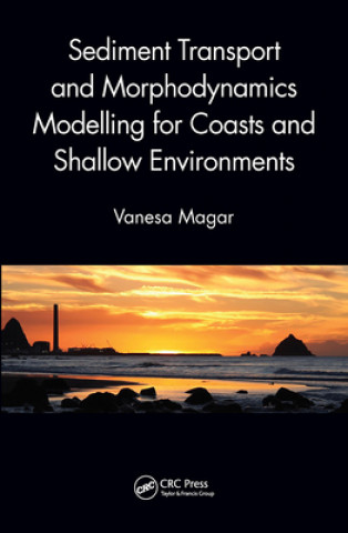 Boek Sediment Transport and Morphodynamics Modelling for Coasts and Shallow Environments Vanesa Magar