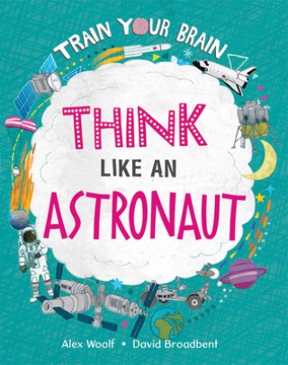 Book Think Like an Astronaut Alex Woolf
