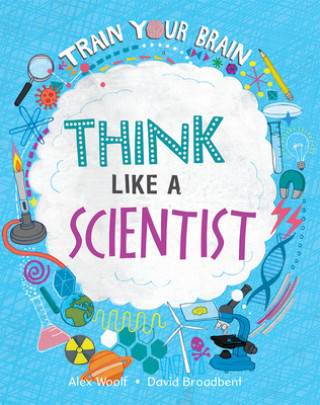 Knjiga Think Like a Scientist Alex Woolf