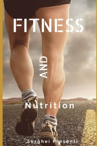 Könyv Fitness And Nutrition Serghei Presenti